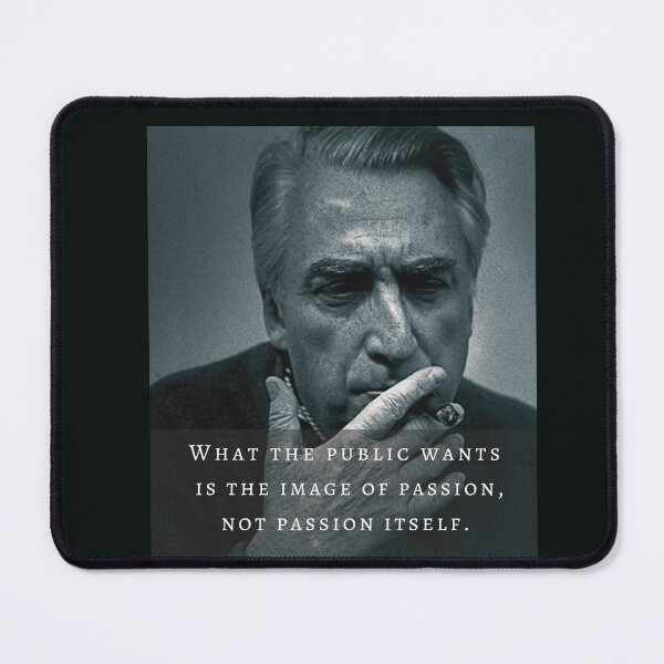 Item preview, Roland Barthes portrait and quote: What the public wants is the image of passion, not passion itself. designed and sold by artbleed.