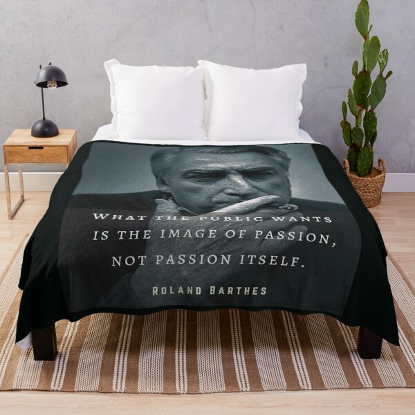 Item preview, Roland Barthes portrait and quote: What the public wants is the image of passion, not passion itself. designed and sold by artbleed.