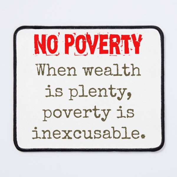 Item preview, When Wealth Is Plenty - Poverty Quote  designed and sold by CrankyOldDude.