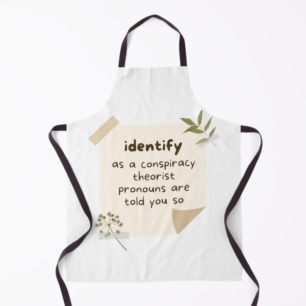 Item preview, I Identify As A Conspiracy Theorist Pronouns Are Told You So designed and sold by Fashy One.