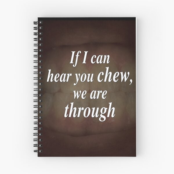 Item preview, If I Can Hear You Chew, We Are Through designed and sold by SolarCross.