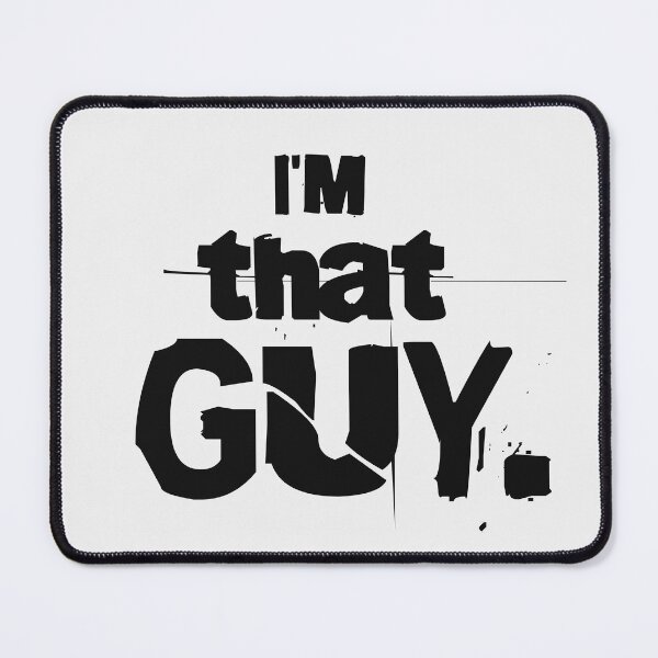 Item preview, I'm that GUY - black letters designed and sold by ForecastVSN.