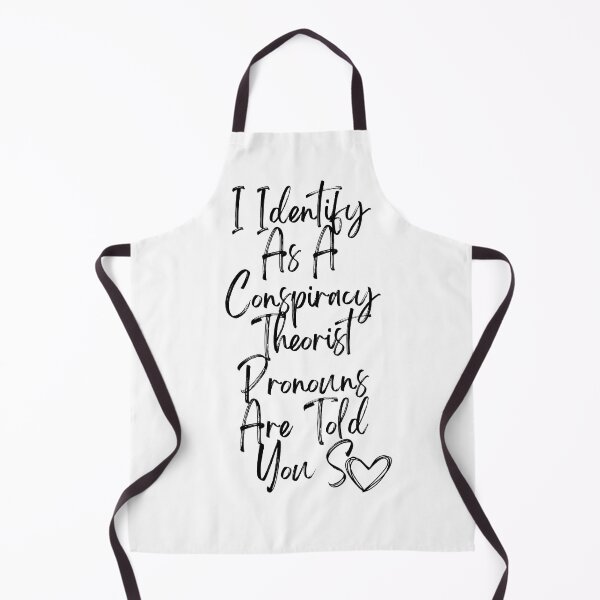 Item preview, I Identify As A Conspiracy Theorist Pronouns Are Told You So designed and sold by Fashy One.