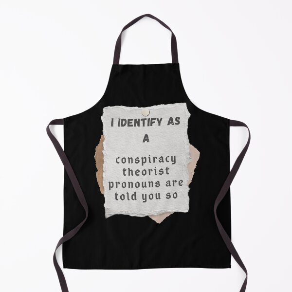 Item preview, I Identify As A Conspiracy Theorist Pronouns Are Told You So designed and sold by Fashy One.