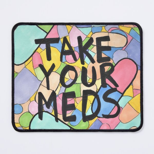 Item preview, Take Your Meds designed and sold by HouseOfMxTakes.