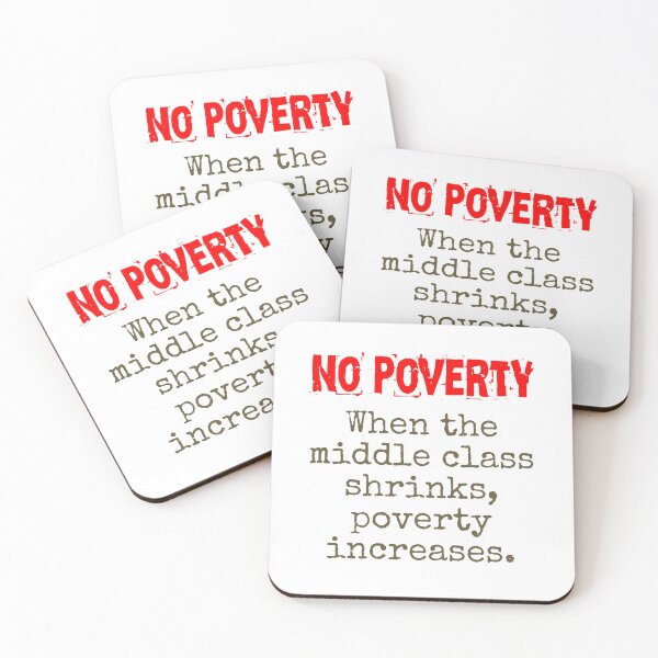 Item preview, When The Middle Class Shrinks - Poverty Quote  designed and sold by CrankyOldDude.