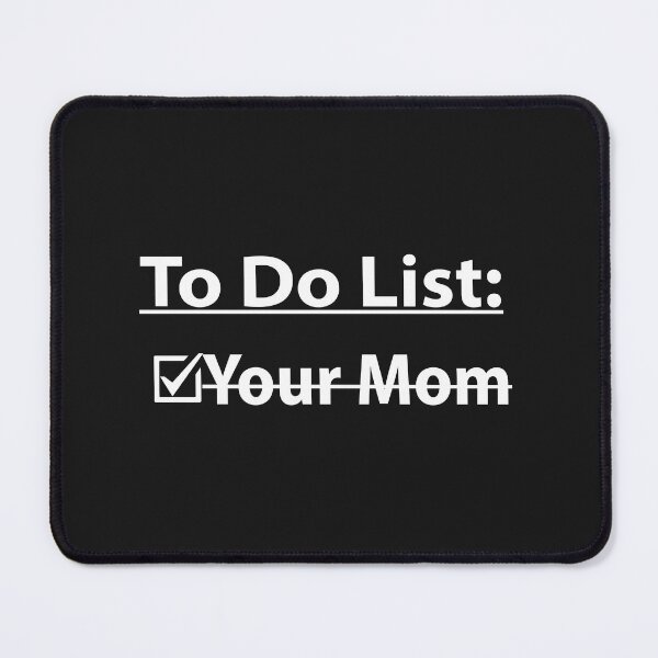 Item preview, To Do List Your Mom,Funny To Do List Your Mom  designed and sold by Souna's  Store.