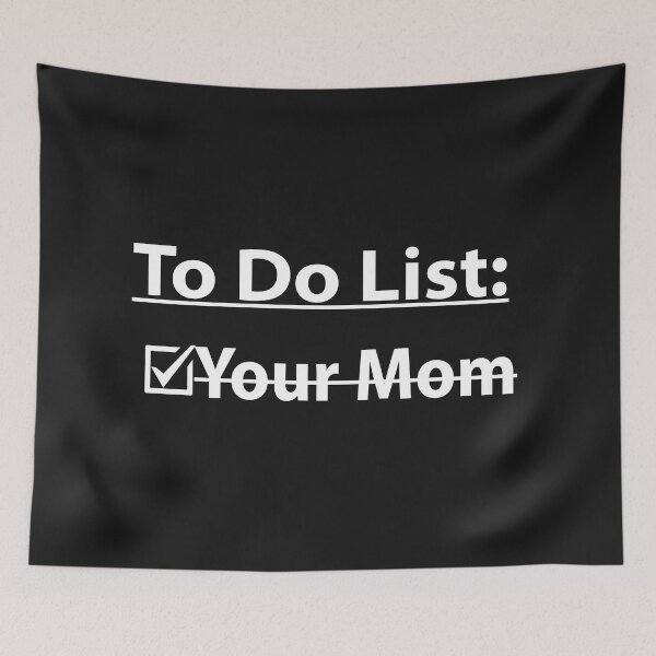 Item preview, To Do List Your Mom,Funny To Do List Your Mom  designed and sold by Souna's  Store.