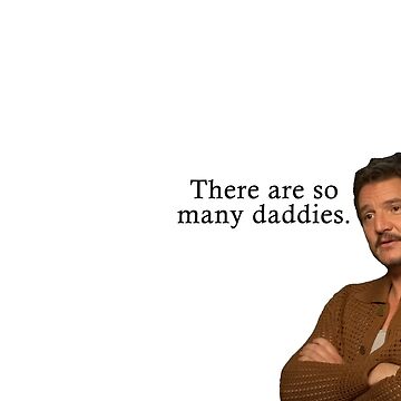Artwork thumbnail, Pedro Pascal - There are so many daddies! by iamwickedz