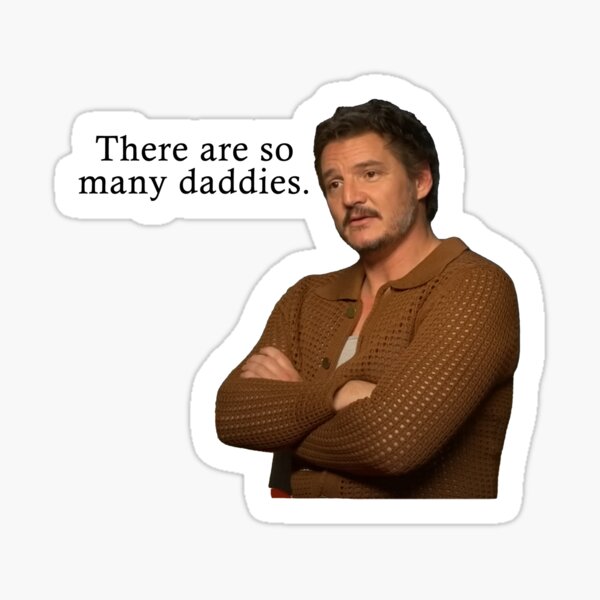 Pedro Pascal - There are so many daddies! Sticker