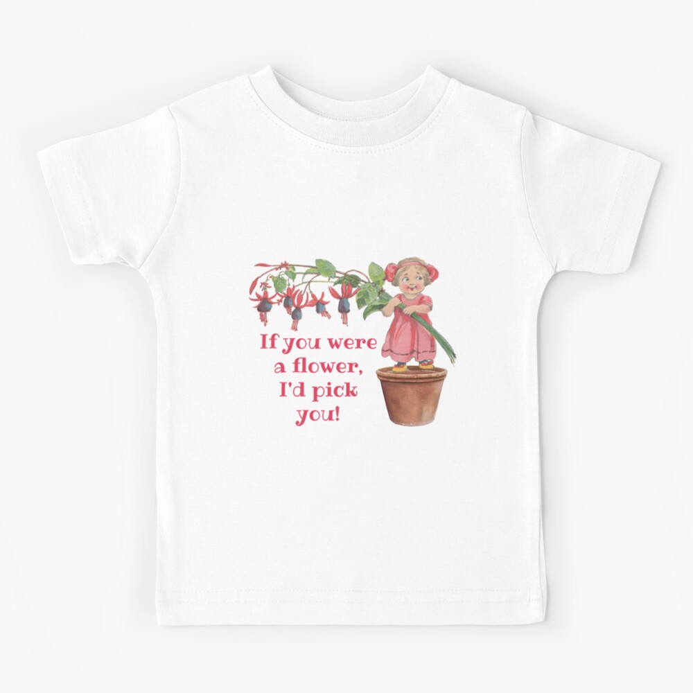 If You Were a Flower, I'd Pick You! Gardener Gift Kids T-Shirt for Sale by  SSustainable