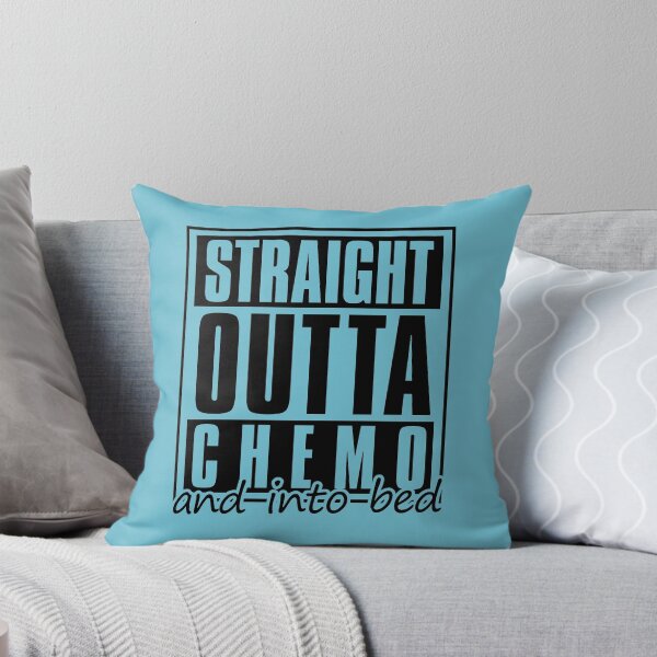 Item preview, Straight Outta Chemo and into bed! designed and sold by MrSmithMachine.
