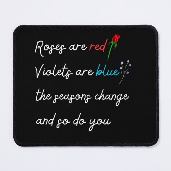 Item preview, Roses are red violets are blue the seasons change and so do you designed and sold by TeePassion.