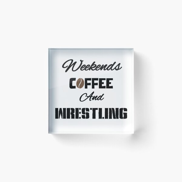 Item preview, Weekends, Coffee and...WRESTLING (dark letters for light tees) designed and sold by WrestlingFanUK.