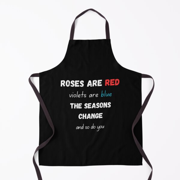 Item preview, Roses are red violets are blue the seasons change and so do you designed and sold by TeePassion.