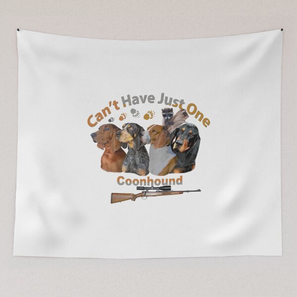 Item preview, Coon Dog Can Not Have Just One designed and sold by Friskybizpets.