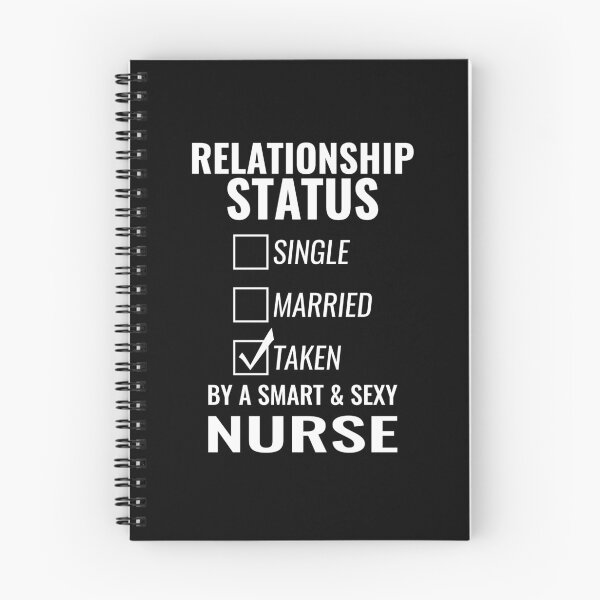 Item preview, Relationship Status Single Married Taken by a Smart and Sexy nurse tshirt designed and sold by simbamerch.