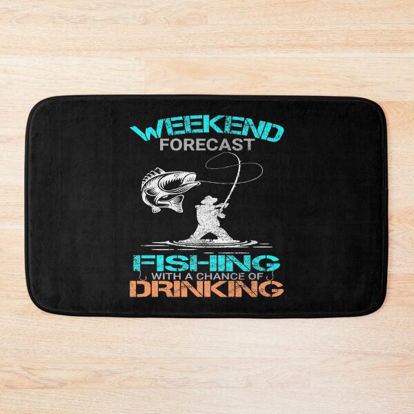 Item preview, weekend forecast fishing with a chance of drinking designed and sold by printhappy4you.