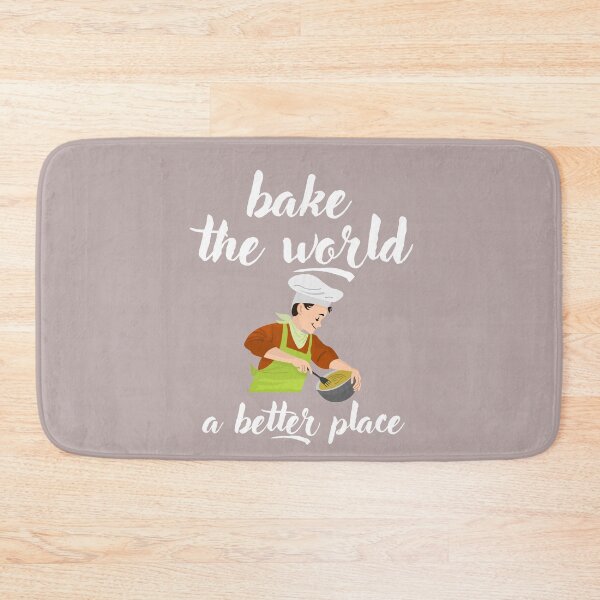 Item preview, you bake the world a better place designed and sold by _ROYAL_ PRINT_ ⭐⭐⭐⭐⭐.