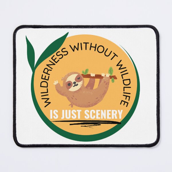 Item preview, Wilderness Without Wildlife Sloth designed and sold by cadillacmt.