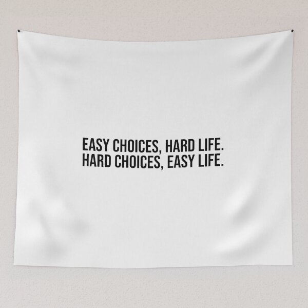 Item preview, Easy choices, hard life. Hard choices, easy life. designed and sold by mikeldabbah.