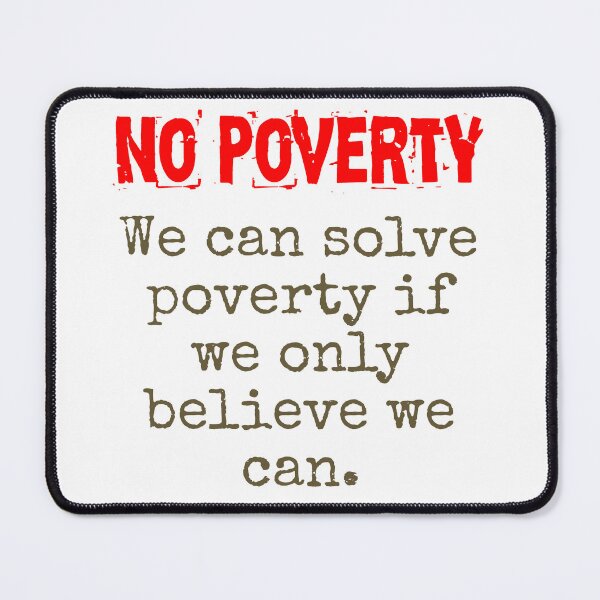 Item preview, We Can Solve Poverty If We Only Believe - Poverty Quote designed and sold by CrankyOldDude.