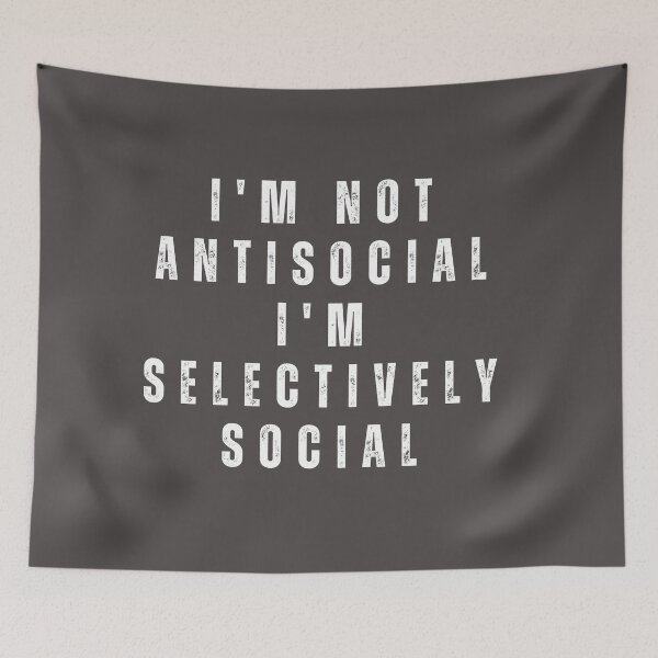 Item preview, I'm not antisocial I'm selectively social designed and sold by PellSilversmith.