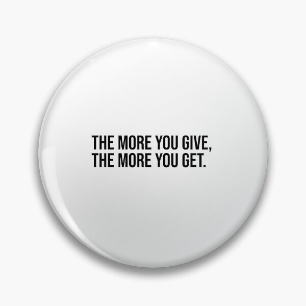Item preview, The more you give, the more you get. designed and sold by mikeldabbah.
