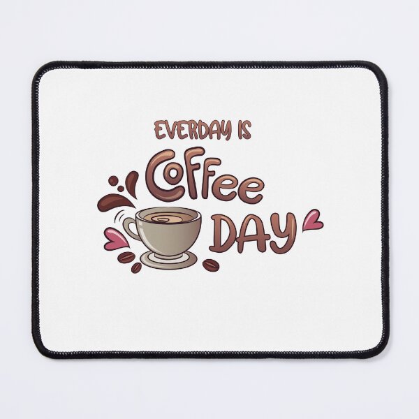Item preview, Everyday Is A Coffee Day designed and sold by IlyasAhidar.