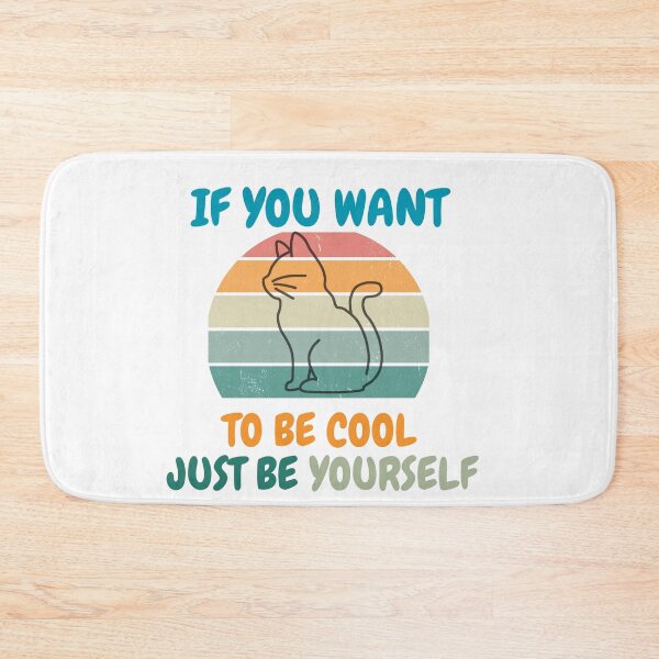 Item preview, If You Want To Be Cool Just Be Yourself  designed and sold by DigishopArte ⭐⭐⭐⭐⭐.