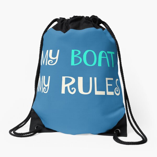 My Boat My Rules Drawstring Bag