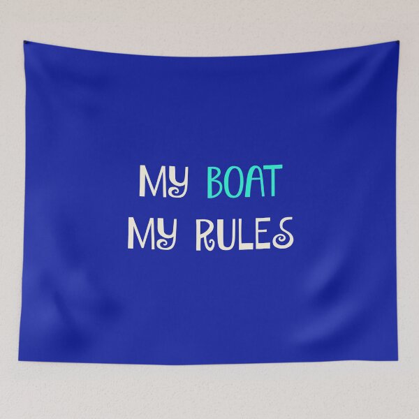 Item preview, My Boat My Rules designed and sold by Thomas Pinnell.