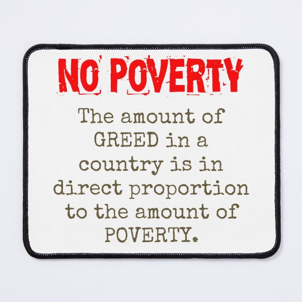 Item preview, The Amount Of Greed In A Country - Poverty Quote  designed and sold by CrankyOldDude.