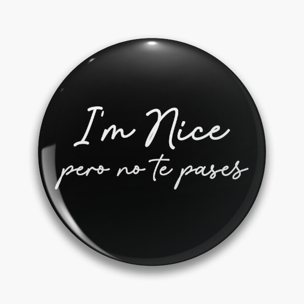 Item preview, I`m nice, pero no te pases designed and sold by AMINE  ★★★★★.