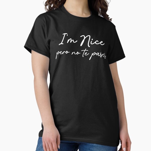Item preview, I`m nice, pero no te pases designed and sold by AMINE  ★★★★★.