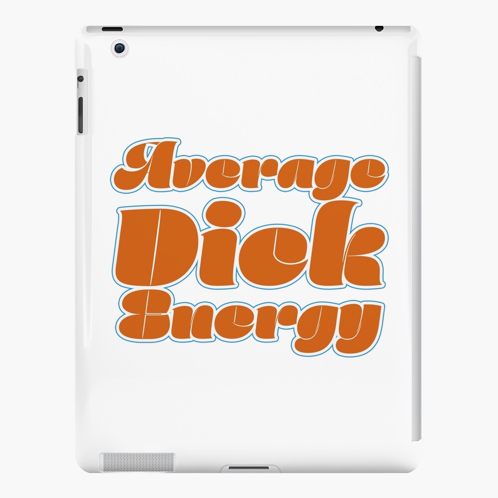 Average Dick Energy