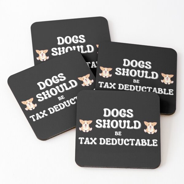 Item preview, Dogs Should Be Tax Deductable designed and sold by NikkosDesigns.