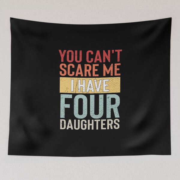 Item preview, Fearless Parenting - You Can't Scare Me I Have Four Daughters designed and sold by RedArtsDesign.