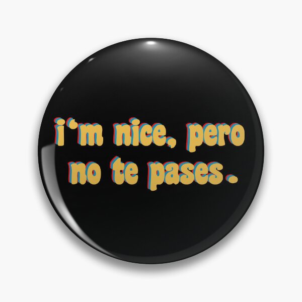 Item preview, I`m nice, pero no te pases designed and sold by AMINE  ★★★★★.