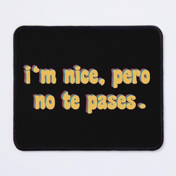 Item preview, I`m nice, pero no te pases designed and sold by AMINE  ★★★★★.