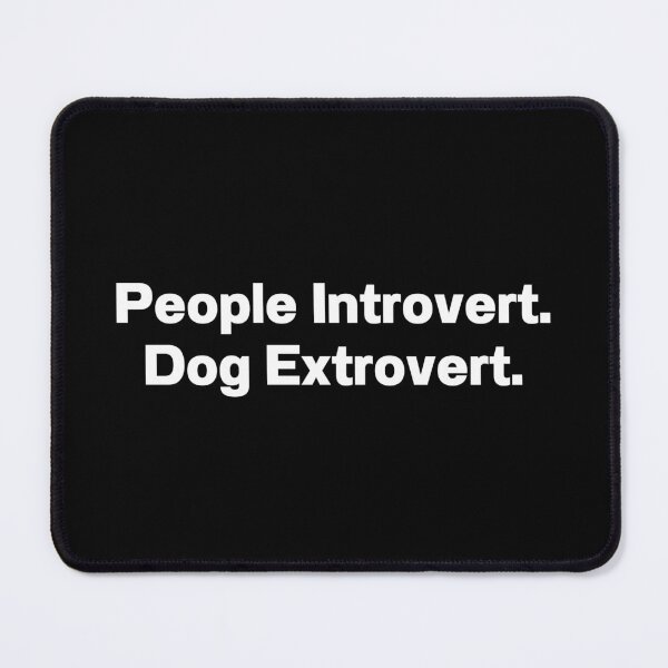Item preview, People Introvert Dog Extrovert designed and sold by IntrovertWorld.
