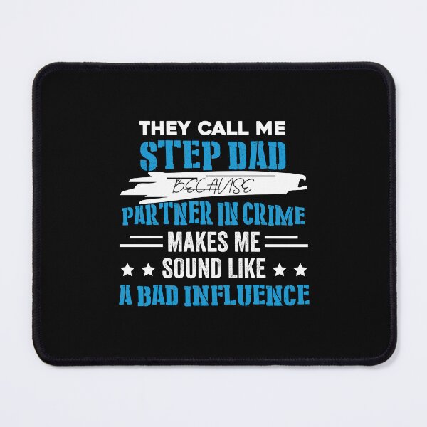 Item preview, Step Dad - Partner in Crime, they call step dad because partner in crime makes me sound like a bad influence designed and sold by RedArtsDesign.