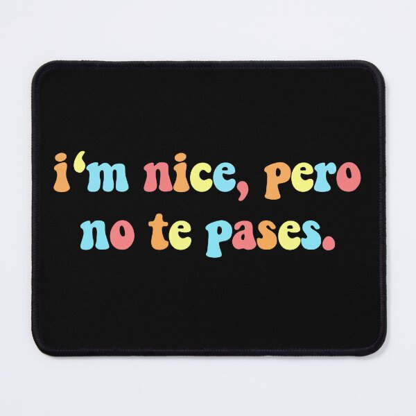 Item preview, I`m nice, pero no te pases designed and sold by AMINE  ★★★★★.