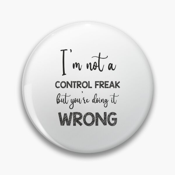 Item preview, Not a Control Freak - Just a Perfectionist, i'm not a control freak but you're doing it wrong designed and sold by RedArtsDesign.