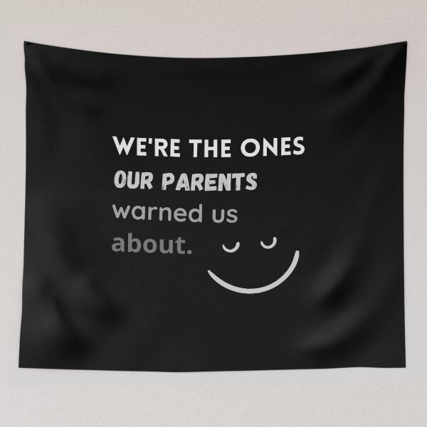 Item preview, We're the ones our parents warned us about. designed and sold by sarantis.
