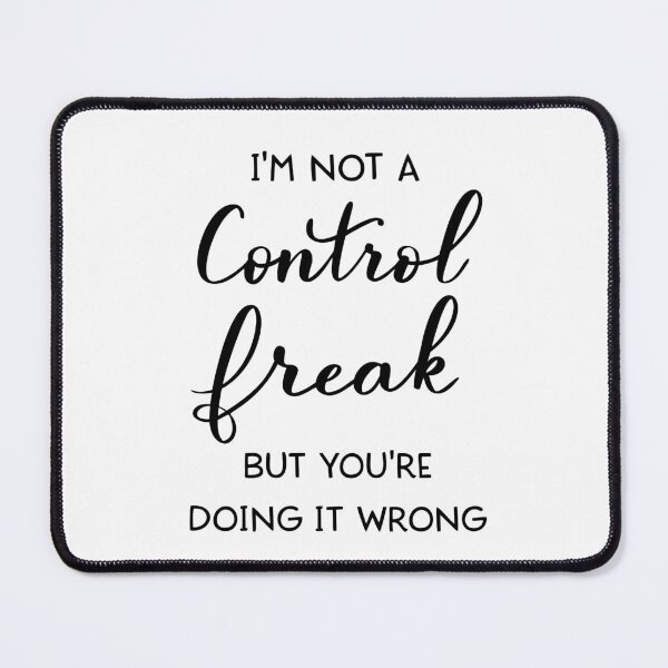 Item preview, Not Bossy, Just Know What's Best, I'm Not a Control Freak, But You're Doing It Wrong designed and sold by RedArtsDesign.