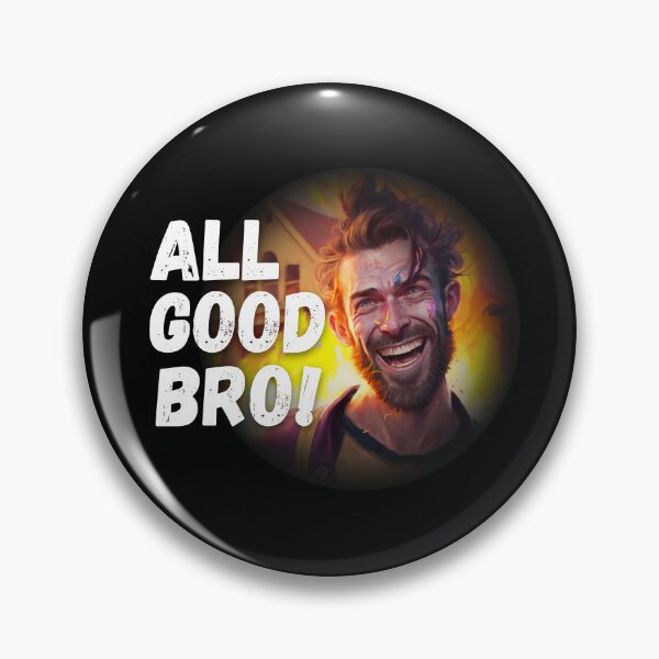 Item preview, All good bro! (just all on fire again) designed and sold by FullOfCare.
