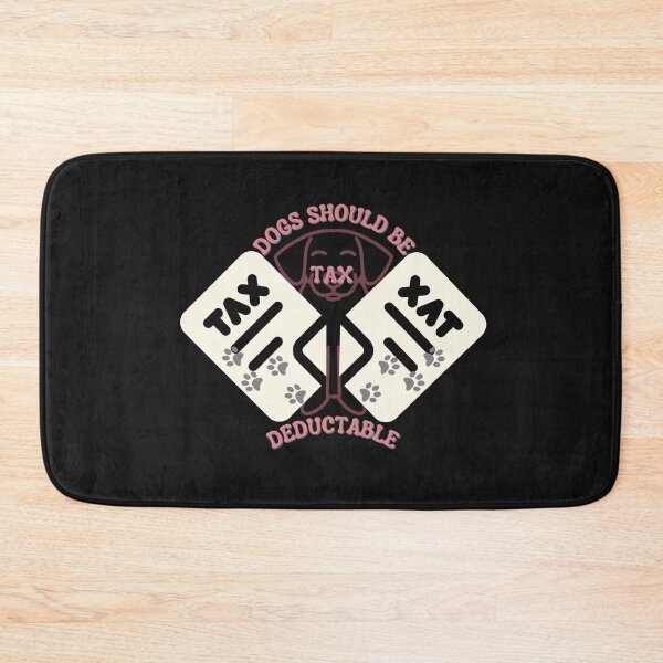 Item preview, Copy of Copy of Dogs Should Be Tax Deductable designed and sold by NikkosDesigns.