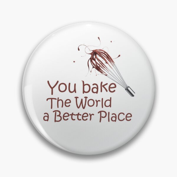 Item preview, You bake The world a better place designed and sold by ar-twork.