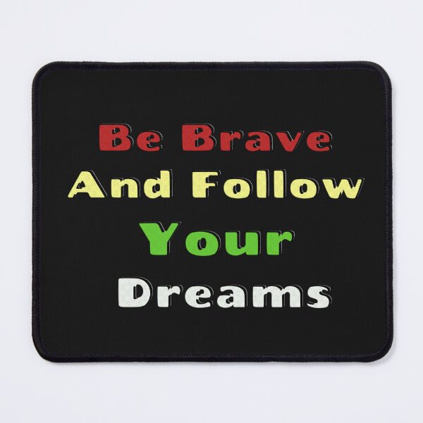 Item preview, Be Brave And Follow Your Dreams designed and sold by BlackDisaster.